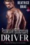 [OTT Insta-Love BBW Billionaire Fast Read Series 03] • Possessive Billionaire Driver